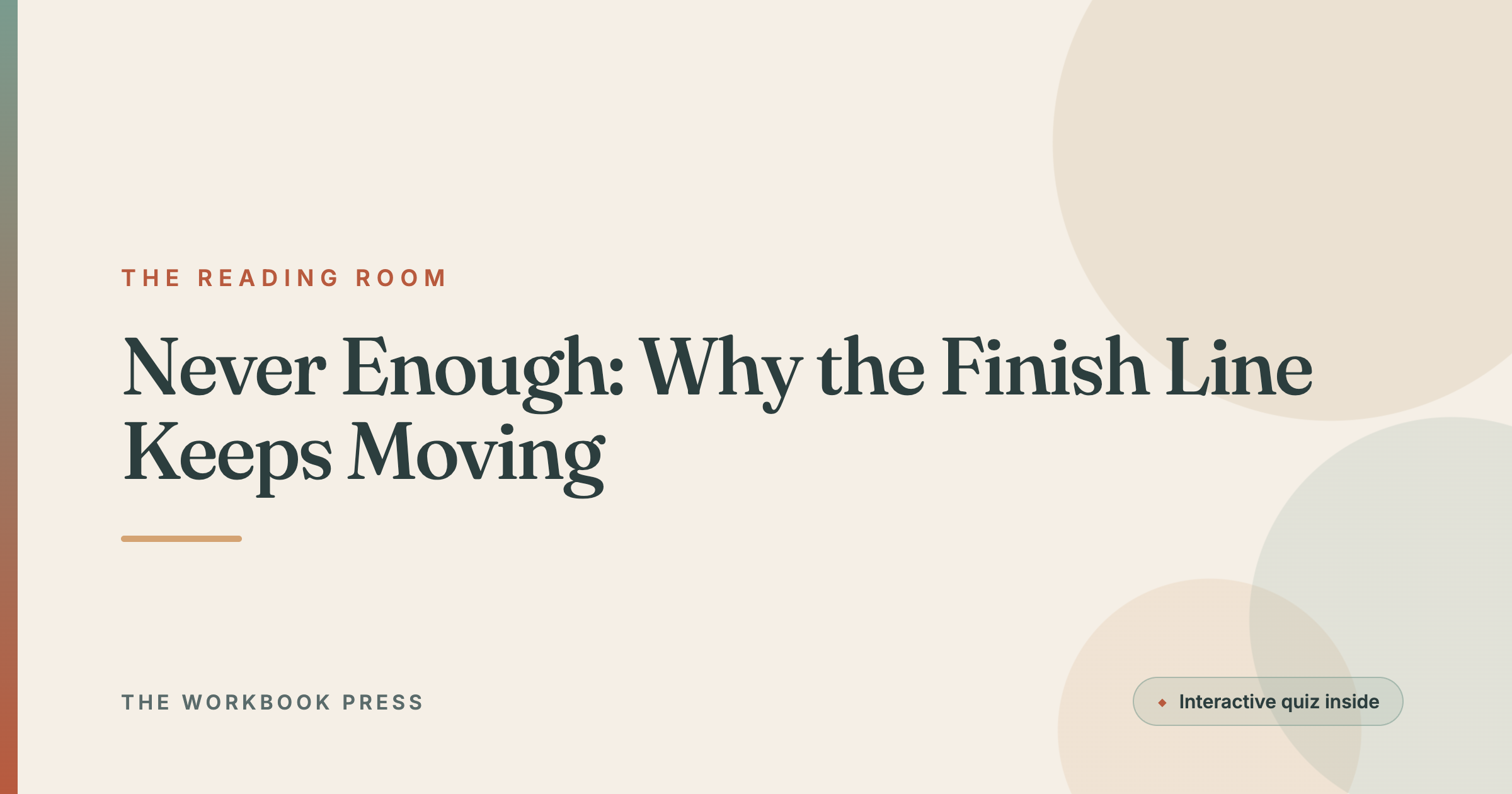 Never Enough: Why the Finish Line Keeps Moving