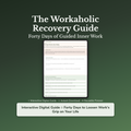Workaholic Workbook & 40-Day Journal – Work Back In Its Place – Interactive Digital Guide