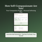 Self-Compassion Quiz & Workbook – Why So Hard On Myself? – Interactive Self-Assessment