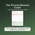 Mindfulness Workbook & 40-Day Journal – Sixty-Second Practice – Interactive Digital Guide