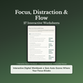 Focus & Distraction Worksheets – Beat Distraction, Flow State, Attention Span – Interactive Worksheets Bundle